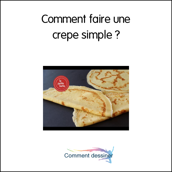 Comment faire une crepe simple